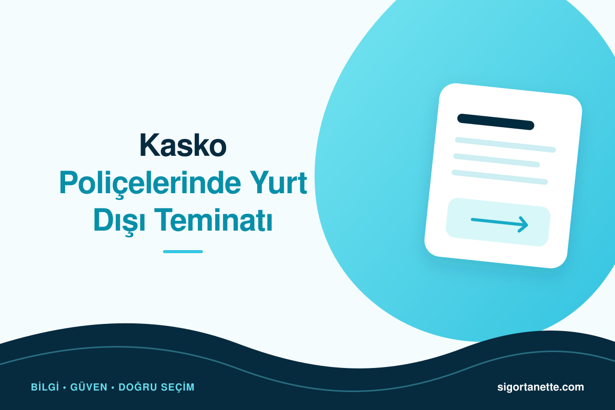 Kasko Poliçelerinde Yurt Dışı Teminatı