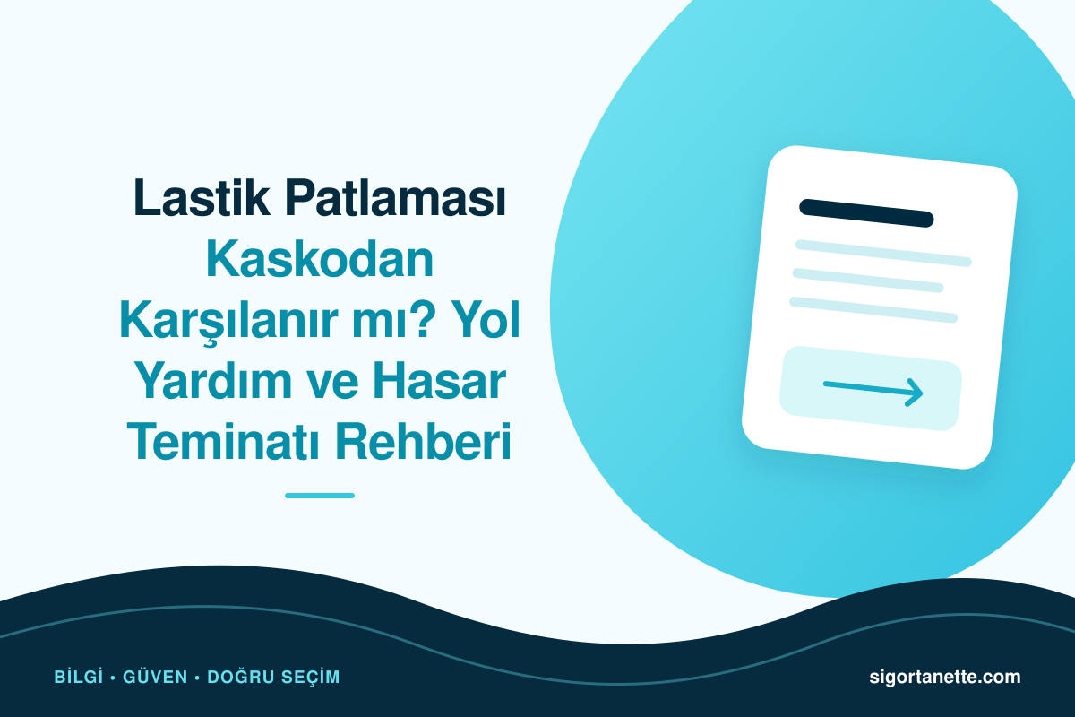 Lastik Patlaması Kaskodan Karşılanır mı? Yol Yardım ve Hasar Teminatı Rehberi