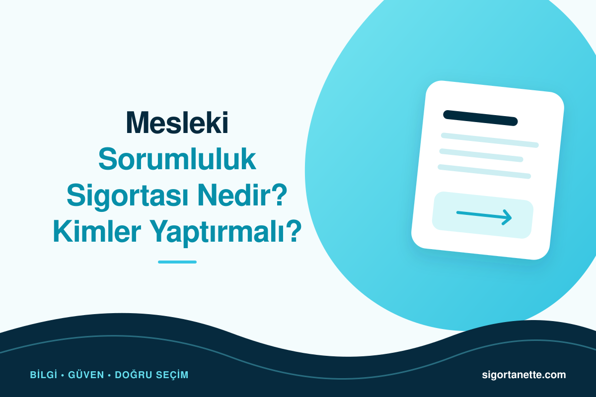 Mesleki Sorumluluk Sigortası Nedir? Kimler Yaptırmalı?