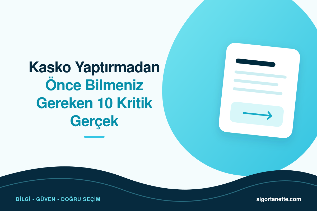     Kasko Yaptırmadan Önce Bilmeniz Gereken 10 Kritik Gerçek