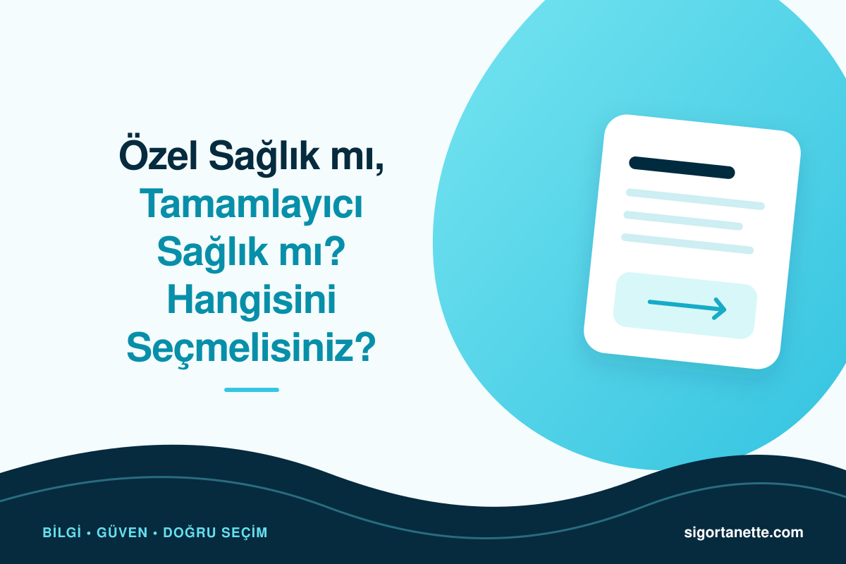 Özel Sağlık mı, Tamamlayıcı Sağlık mı? Hangisini Seçmelisiniz?