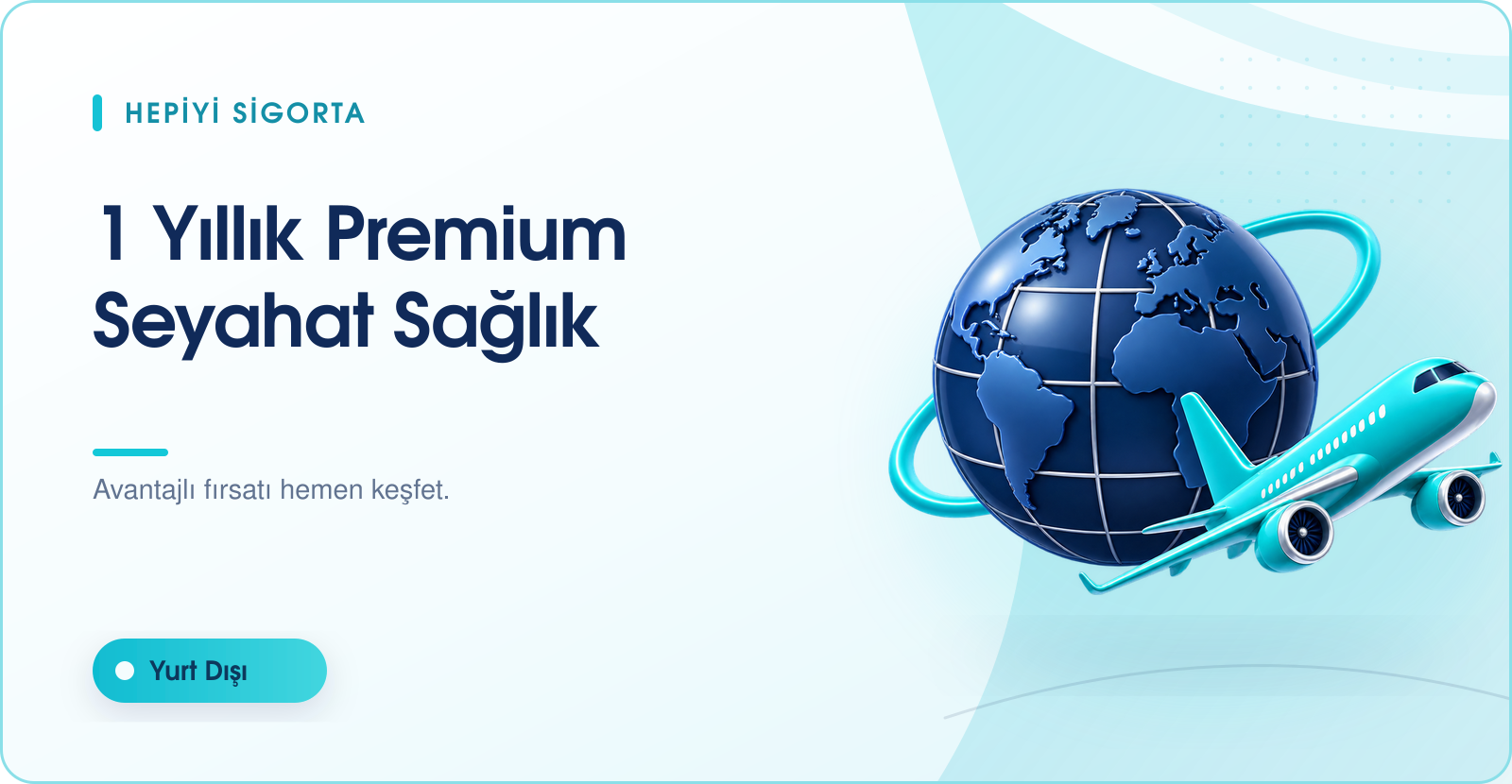 1  Yıllık Hepiyi Premium Yurt Dışı Seyahat Sağlık Sigortası
