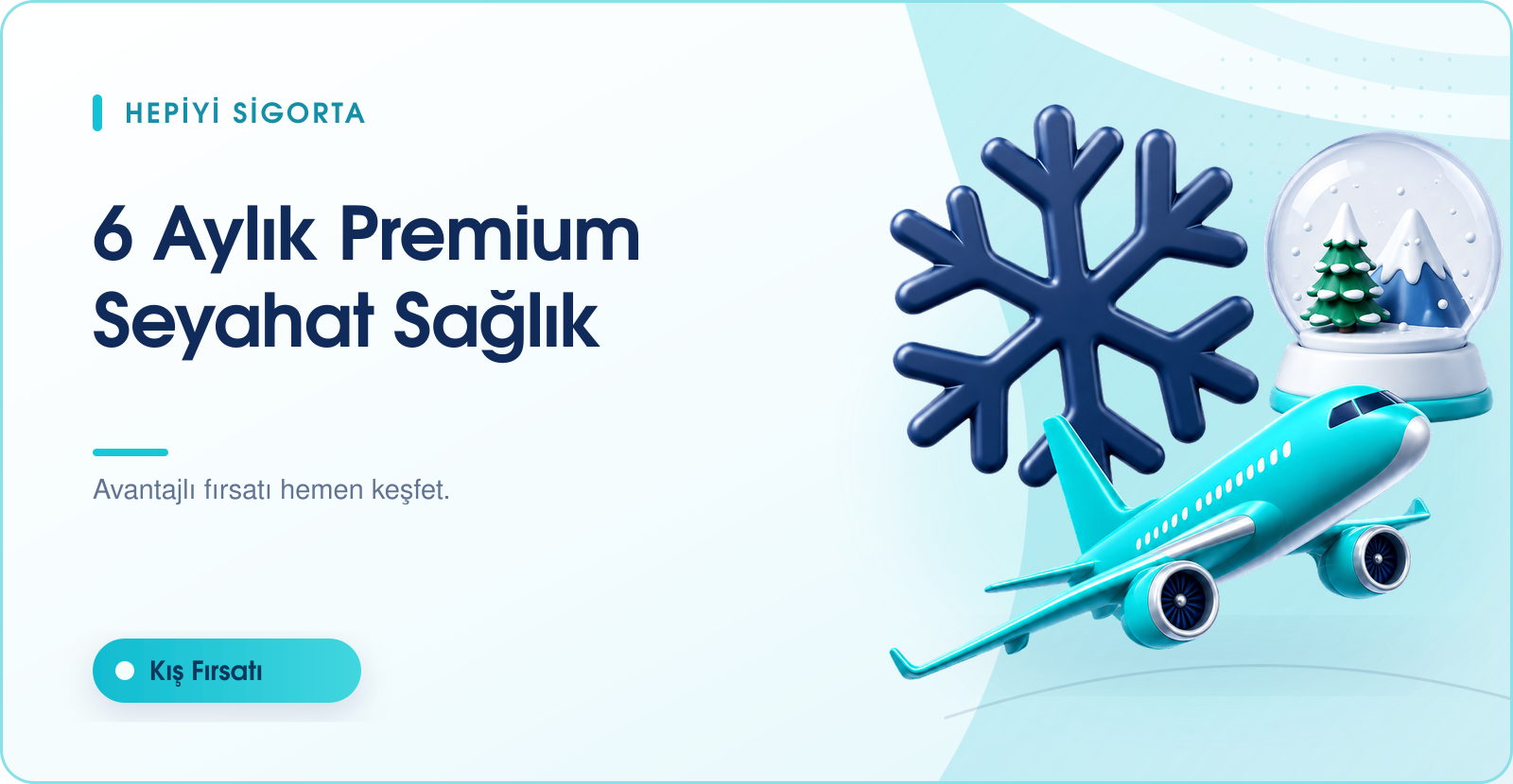  Hepiyi Sigorta’dan Kış Kampanyası/ 6 Aylık Premium Yurt Dışı Seyahat Sağlık Sigortası